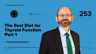 Podcast: The Best Diet for Thyroid Function Part 1