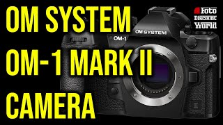 OM System OM-1 Mark II Camera: REVIEW - FOTO DISCOUNT WORLD
