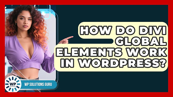 How Do Divi Global Elements Work In WordPress? - WP Solutions Guru