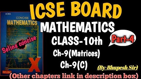 Matrices(new lecture) ch-9 ex-9(C) part-4 class-10th icse  selina concise maths @Problems Beater