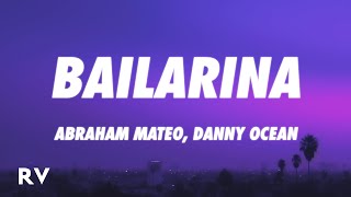 Abraham Mateo, Danny Ocean - Bailarina (Letra/Lyrics)