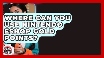 Where Can You Use Nintendo eShop Gold Points? - Joystick Generations