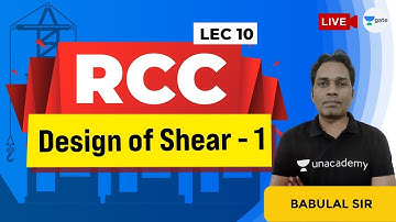 Design of Shear - 1 | Lec 10 | Reinforced Cement Concrete | GATE/ESE Civil | Babulal Sir