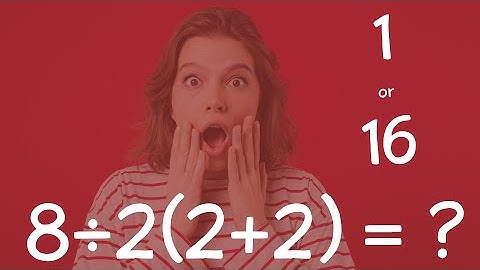 The viral math problem  8÷2(2+2) = ? - Correct Answer Explained - Logic Matters