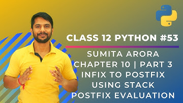 Python Class 12 | Infix to Postfix Conversion Using Stack | Postfix Evaluation | Chapter 10 | Part 3