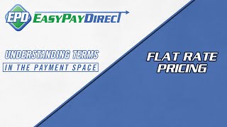 Understanding Flat Rate Pricing | Easy Pay Direct