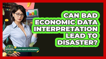 Can Bad Economic Data Interpretation Lead To Disaster? - Learn About Economics