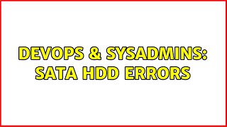 DevOps & SysAdmins: SATA hdd errors (4 Solutions!!)