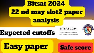 Bitsat 2024 24 May Paper Analysis Expected Cutoffs Safe Score