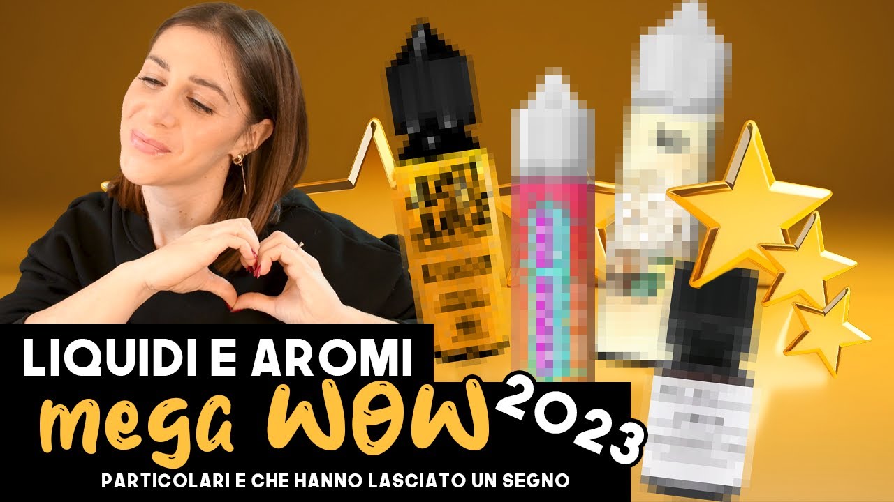Liquidi e aromi WOW del mio 2023