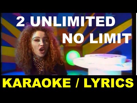 2 Unlimited - No Limit - Karaoke - Lyrics