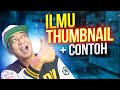 Kunci Sukses Thumbnail Banyak Klik + Praktek dan Contohnya