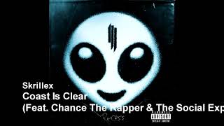 Skrillex - Coast Is Clear (feat. Chance The Rapper &amp; The Social Experiment)