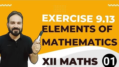 Exercise 9.13 Solution Elements Of Mathematics Class 12 Part 1 Indefinite integrals