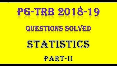 PG-TRB 2018-19 Statistics questions solved Part-II