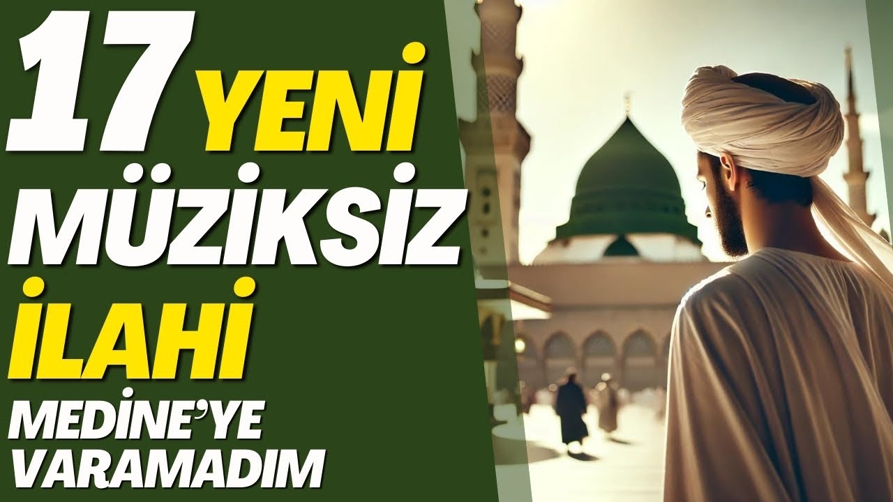 GÖNÜLDEN GÖNÜLE 17 YENİ MÜZİKSİZ İLAHİ | MEDİNE'YE VARAMADIM GÜL KOKUSU ALAMADIM