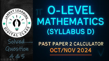 #OLEVEL,#Math D Paper 2,  Question 4 n 5 #4024/22, |Oct/Nov 2024 | #jannatlearning