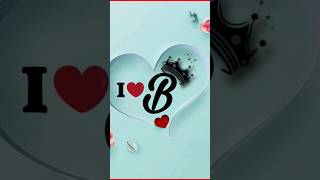B NAME LOVE ♥️❤️#shorts #viralshort #love #music #sad #name #love