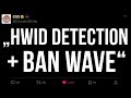 Massive banwelle  red trust factor wave  endlich hwid bans