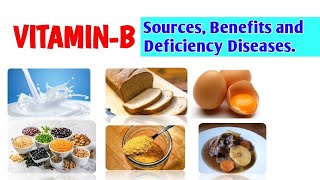 Vitamins Part-5||Vitamin-B Complex||Sources, Benefits and Deficiency Diseases.