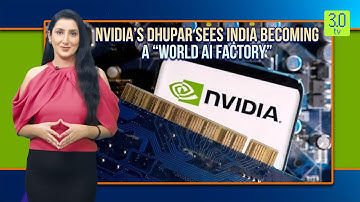 Nvidia’s Dhupar sees India becoming a “world AI factory” | Web3 | 3.0 TV