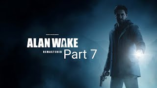 Alan Wake Remastered Walkthrough Part 7 (PS5 4K 60FPS)