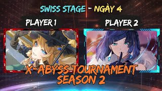 Vòng Thụy Sĩ | X-Abyss Tournament Season 2 - Ngày 4