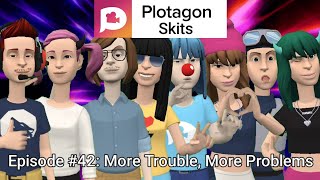 Plotagon Skits - Episode #42: More Trouble, More Problems