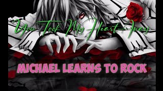 You Took My Heart  Away  Nightcore   Song By michael Learns To Rock