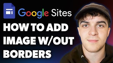 How to Add Image Without Borders in Google Sites (Full 2025 Guide)