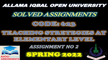 AIOU Solved Assignment No. 2, Code 623, TEACHING STRATEGIES AT ELEMENTARY LEVEL, MA/MSC, Spring 2022