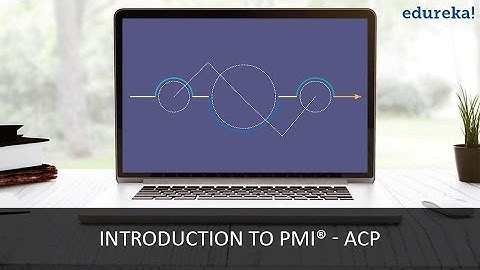 PMI Agile Certified Practitioner Video Tutorial for Beginners - Part 1 | Edureka