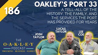 186: Oakley's Port 33: A Tell-All of the History, Family, and Services the Port Has Provided