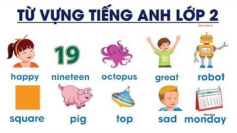 Tiếng Anh Lớp 2 | Tổng hợp các từ vựng tiếng anh lớp 2 - giọng MỸ | Hành Trang Cho Bé