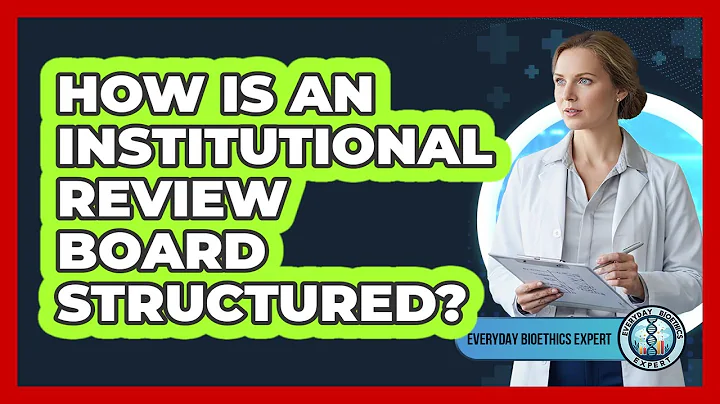 How Is An Institutional Review Board Structured?