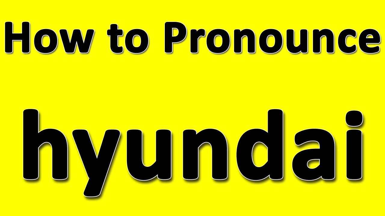 How to pronounce hyundai How to pronounce hyundai