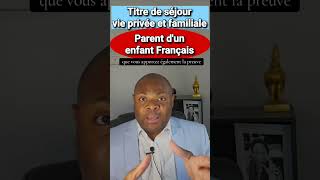 Titre De Séjour Vie Privée Et Familiale - Parent Dun Enfant Français