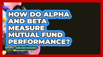 How Do Alpha And Beta Measure Mutual Fund Performance? - Learn About Economics