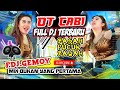 OT CABI FULL DJ TERBARU | DJ GEMOY _MIX BUKAN YANG PERTAMA #otcabi #fdjdevibalqis #otcabiterbaru2023