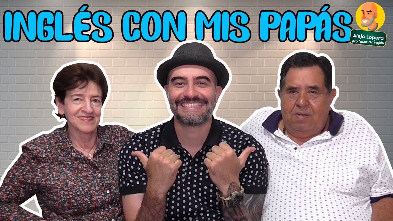 Clase de INGLÉS con mis papás / Alejo Lopera alejandro dumas