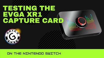 Testing the EVGA XR 1 Capture Card on the Nintendo Switch
