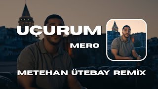 Mero - Uçurum [Metehan Ütebay Remix]