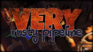 "VERY rusty pipeline" preview | Geometry Dash