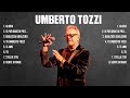 Umberto Tozzi The Best Music Of All Time ▶️ Full Album ▶️ Top 10 Hits Collection
