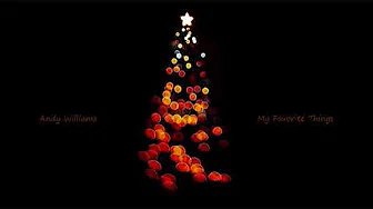 Andy Williams ~ My Favorite Things Andy Williams ~ My Favorite Things