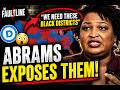 Stacey Abrams ACCIDENTALLY EXPOSES Democrats’ Real Strategy