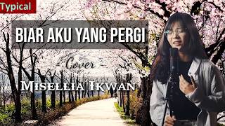 Download lagu Biar Aku Yang Pergi - Aldi Maldini | Cover By Misellia Ikwan   Lirik   mp3