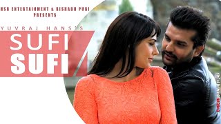 Sufi Sufi : Yuvraj Hans | Mandy Thakar | New Punjabi Song