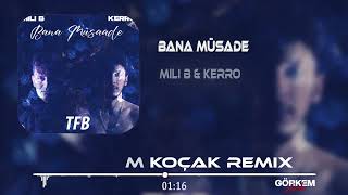 Mili B & KERRO - Bana Müsade ( Görkem Koçak & Mutlu Temiz Remix )