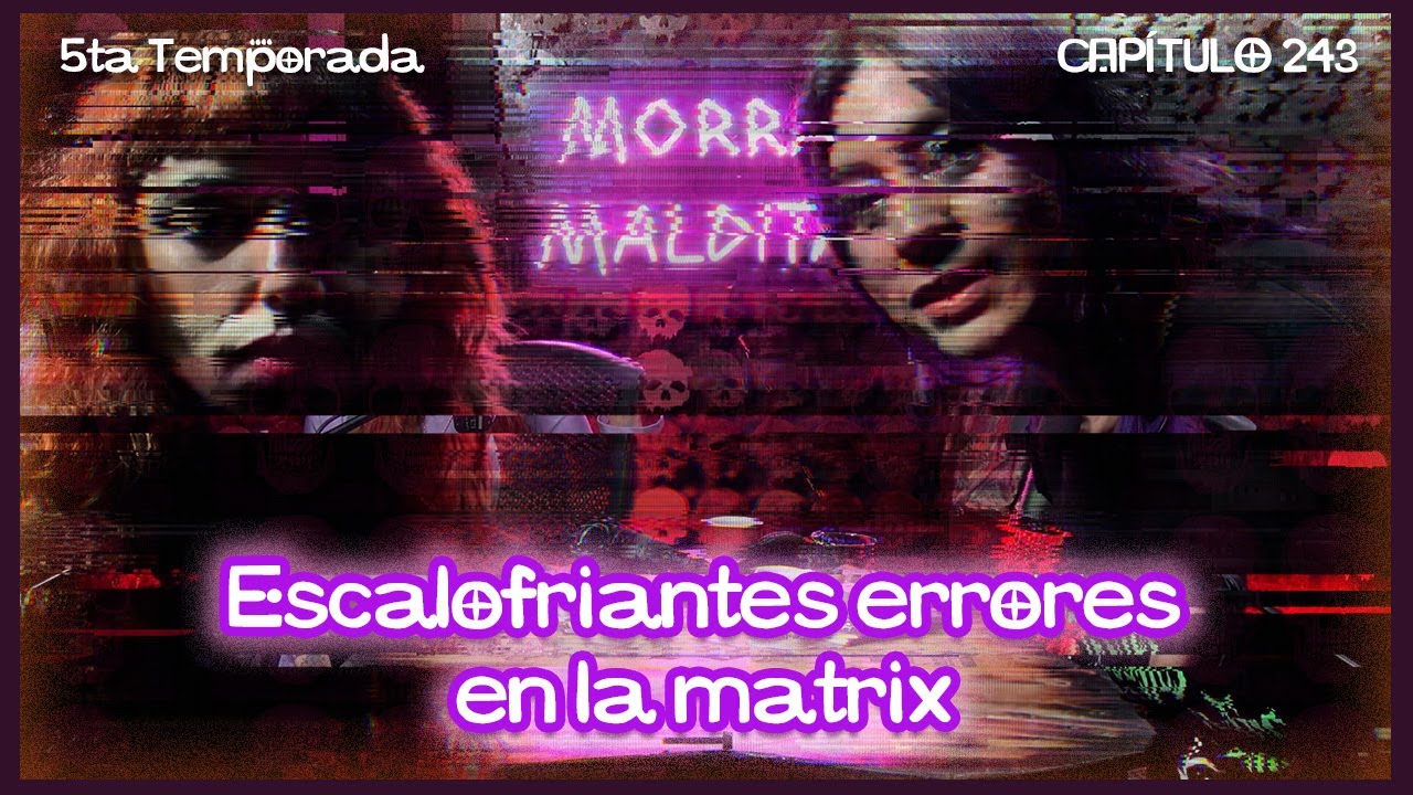 Escalofriantes errores en la matrix. 